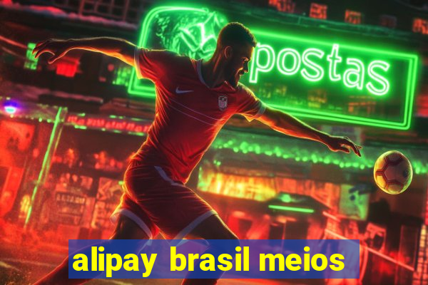 alipay brasil meios